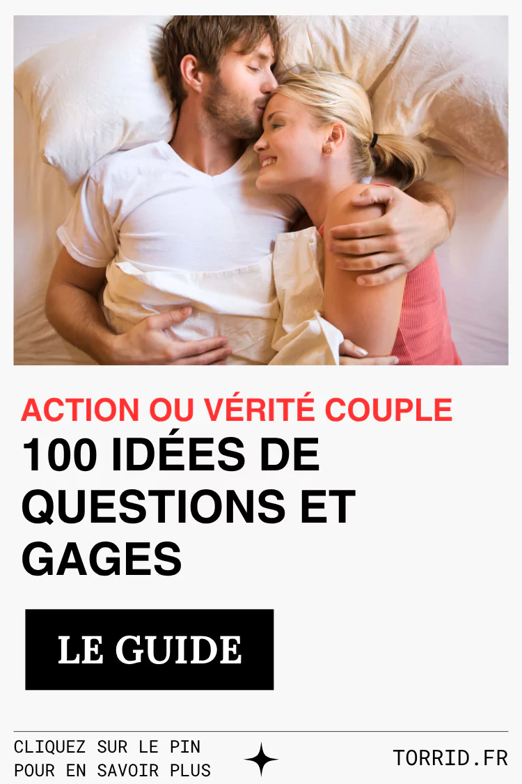 100 idées Action ou Vérité pour Couple : Questions & Gages pour Soirée ...